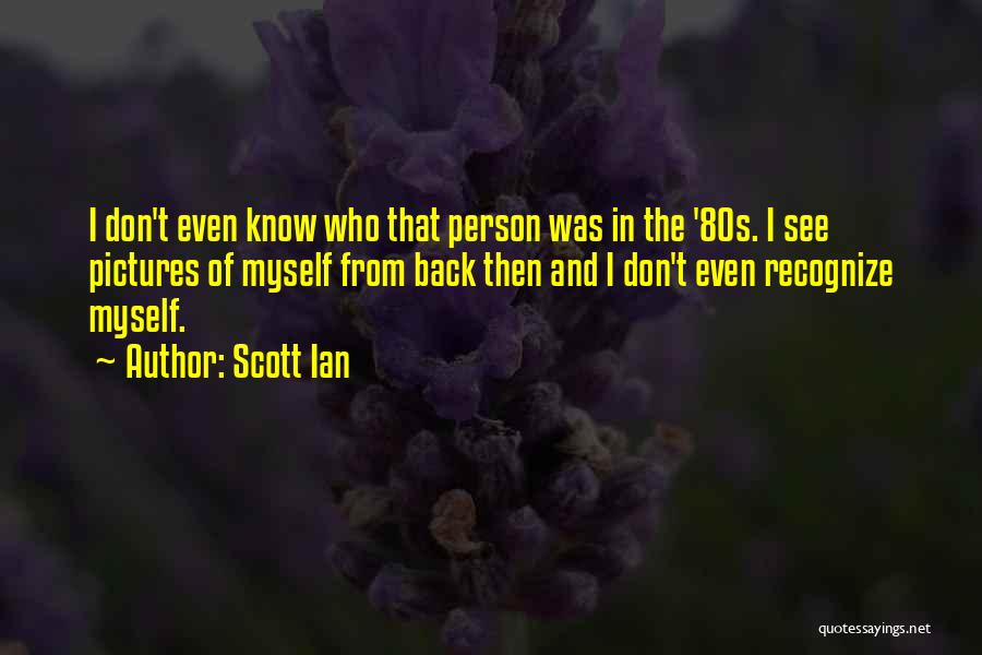 Scott Ian Quotes 1720874