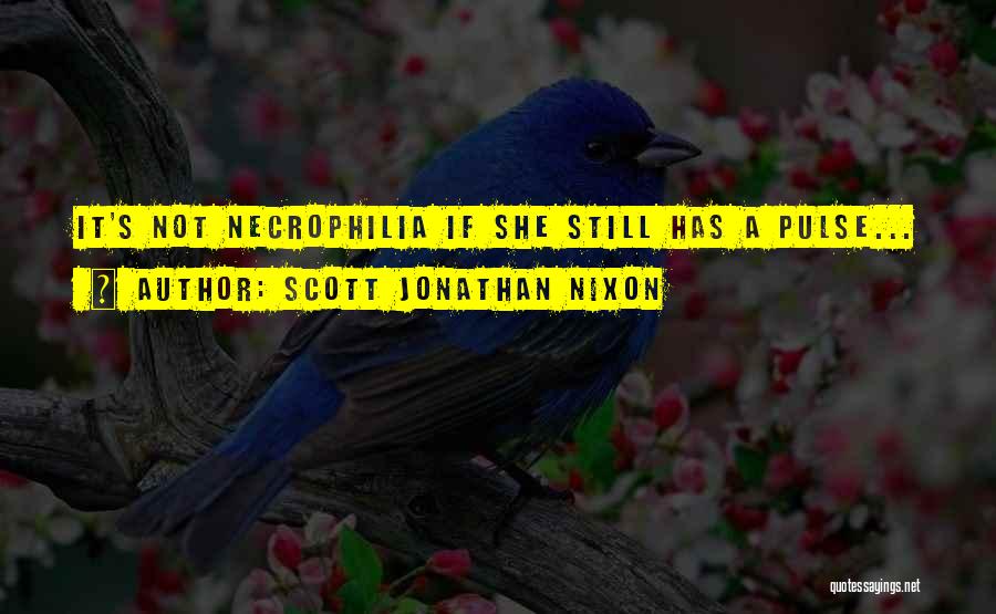 Scott Jonathan Nixon Quotes 1429584