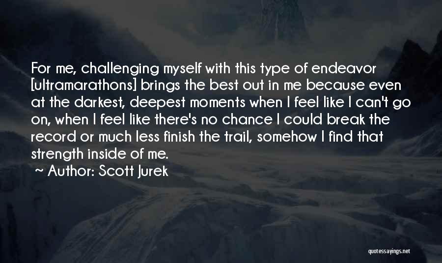 Scott Jurek Quotes 730684