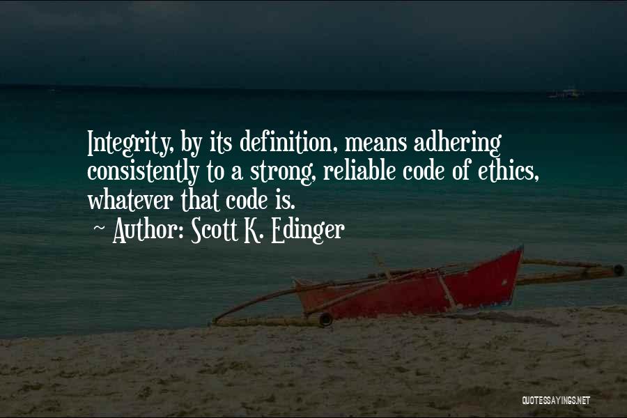 Scott K. Edinger Quotes 1813876