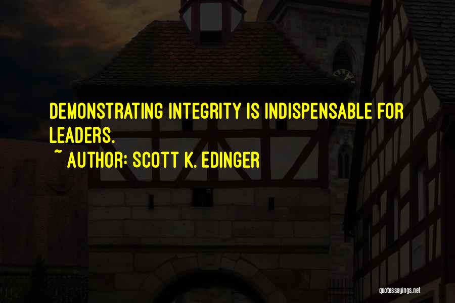 Scott K. Edinger Quotes 209193