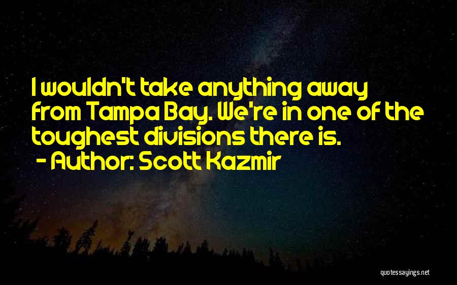 Scott Kazmir Quotes 1272319