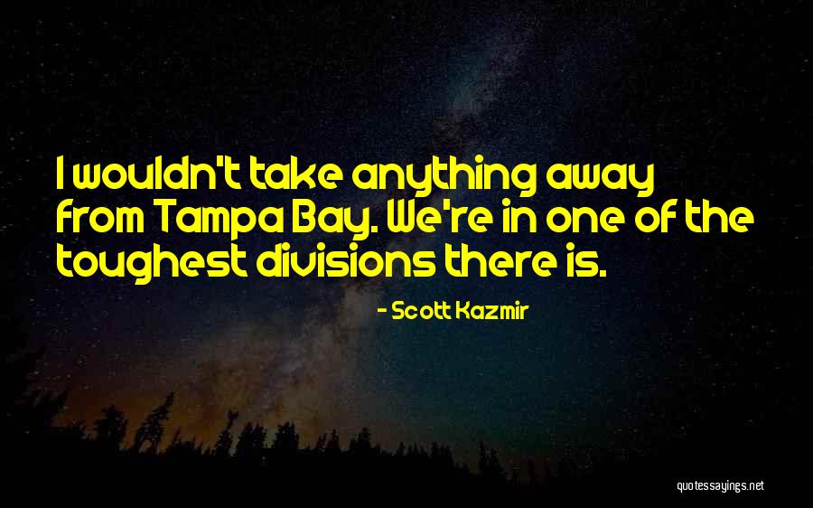 Scott Kazmir Quotes 1272319