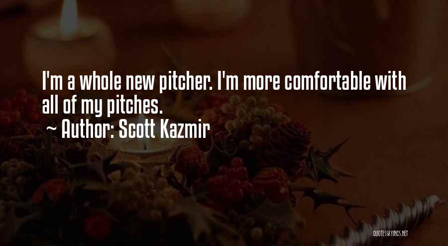 Scott Kazmir Quotes 936274