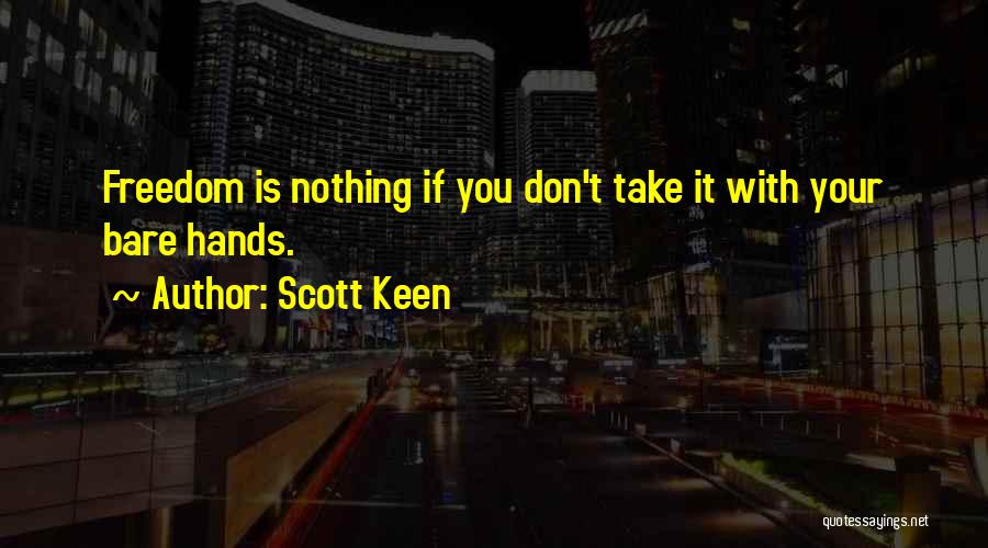 Scott Keen Quotes 1266028
