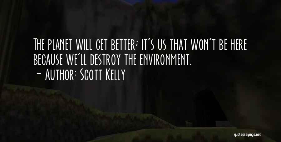 Scott Kelly Quotes 698371