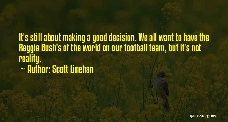 Scott Linehan Quotes 388576