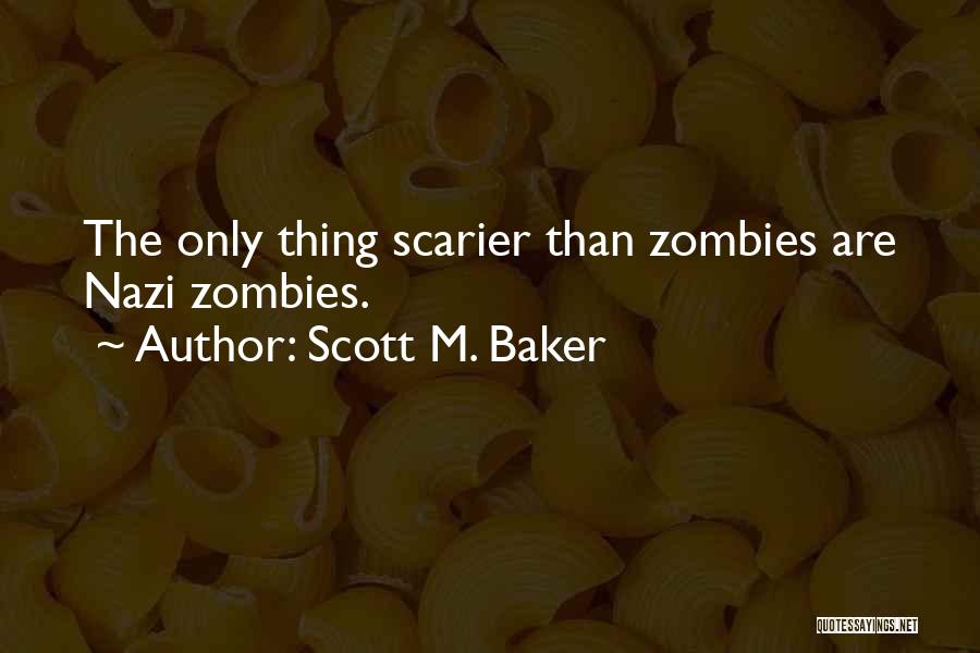 Scott M. Baker Quotes 1576220