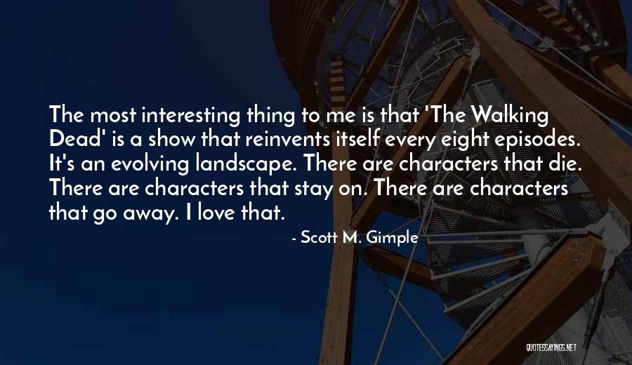 Scott M. Gimple Quotes 204490