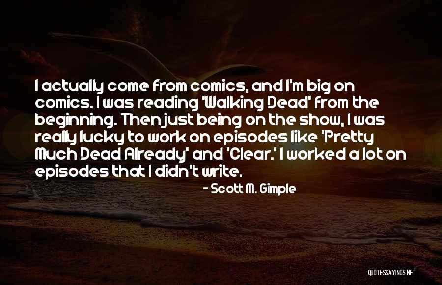 Scott M. Gimple Quotes 757248