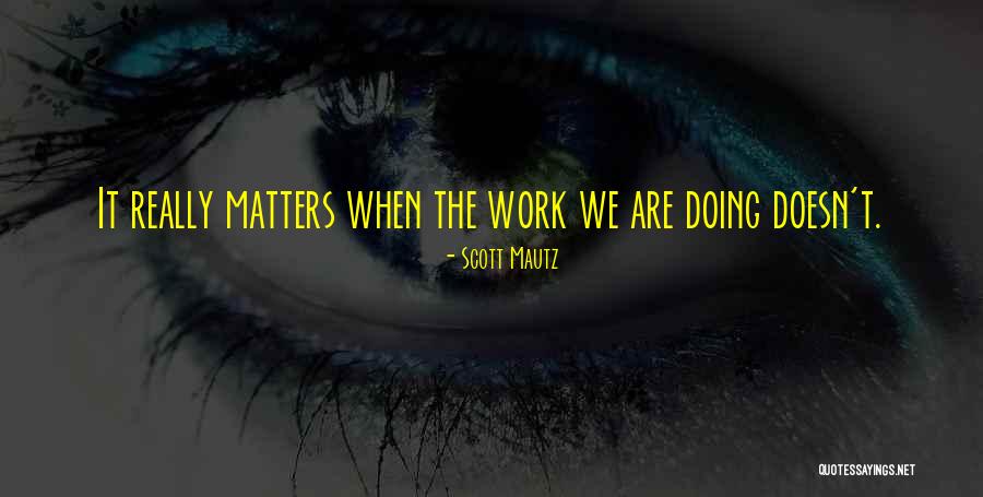 Scott Mautz Quotes 1876792