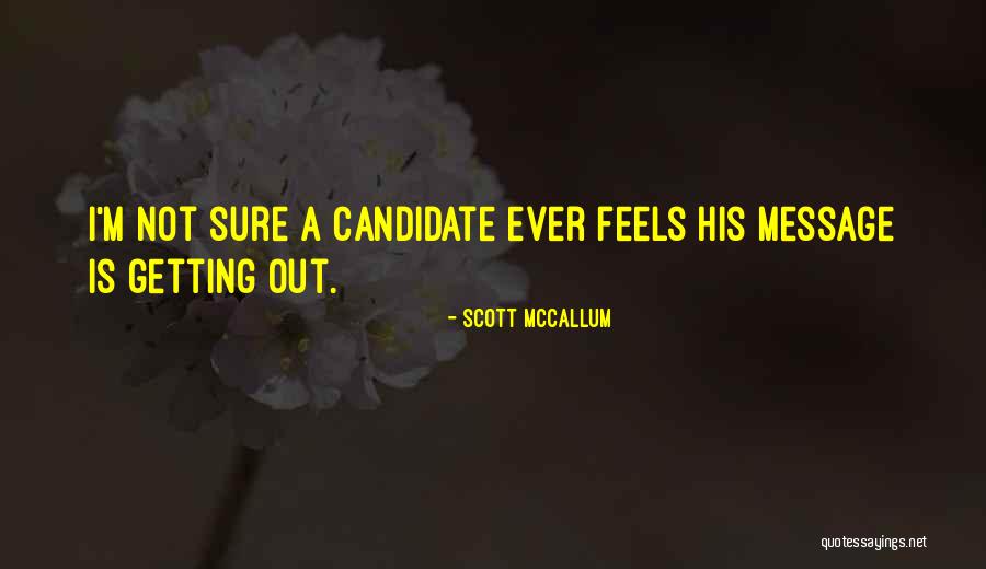 Scott McCallum Quotes 221353