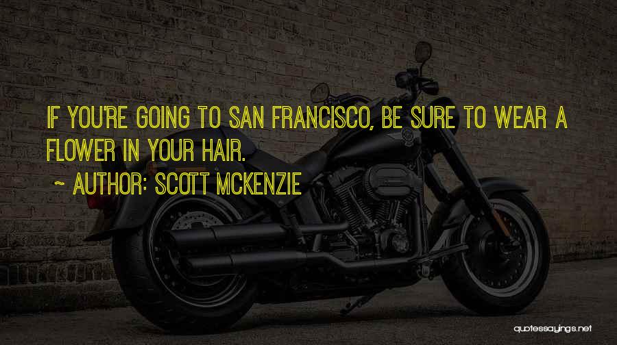 Scott McKenzie Quotes 395160