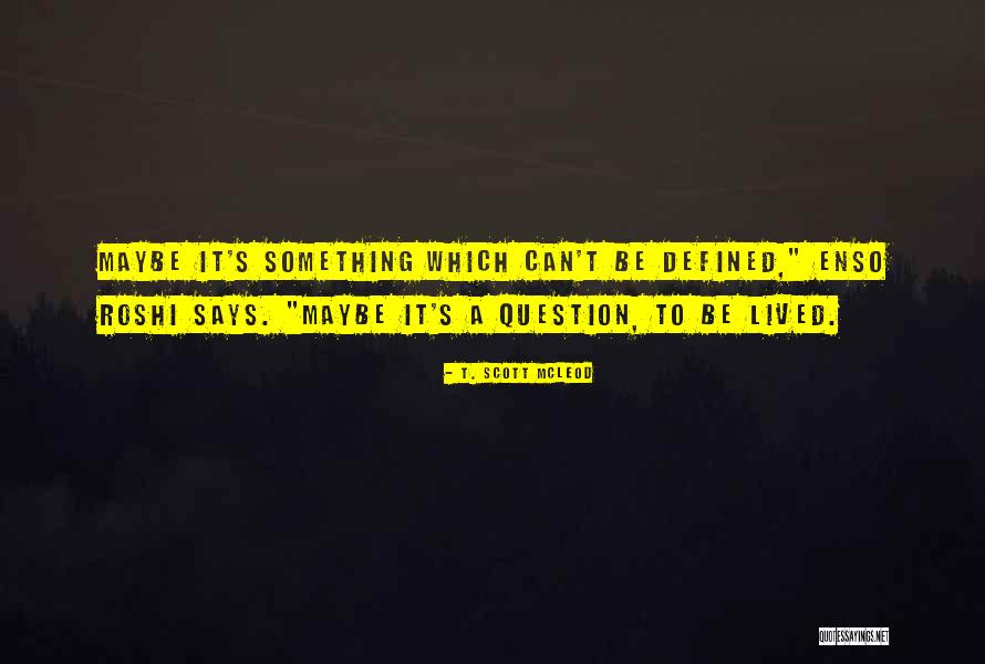 Scott Mcleod Quotes By T. Scott McLeod Scott Mcleod Quotes By T. Scott McLeod