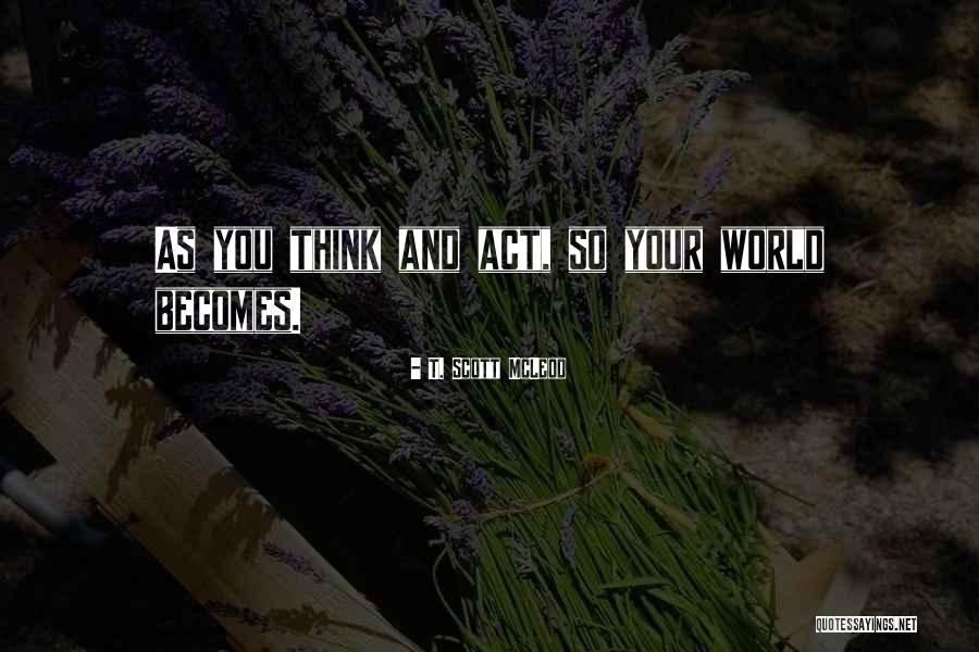 Scott Mcleod Quotes By T. Scott McLeod Scott Mcleod Quotes By T. Scott McLeod