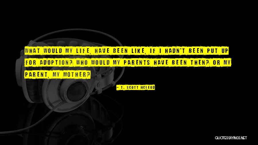 Scott Mcleod Quotes By T. Scott McLeod Scott Mcleod Quotes By T. Scott McLeod