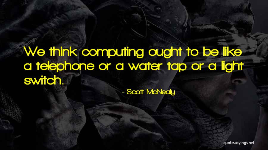 Scott McNealy Quotes 796267