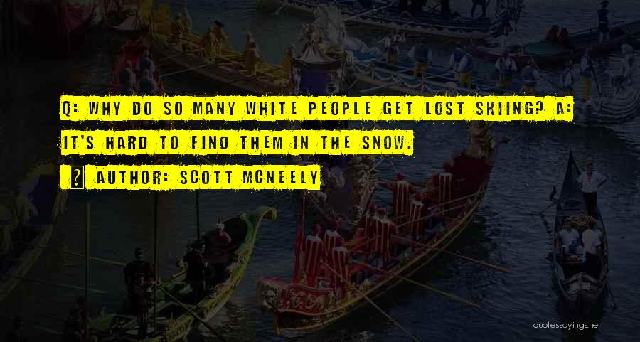 Scott McNeely Quotes 1907172