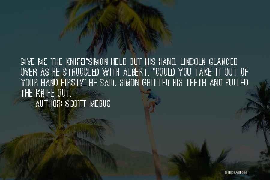 Scott Mebus Quotes 1501169