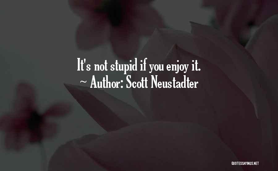 Scott Neustadter Quotes 630114