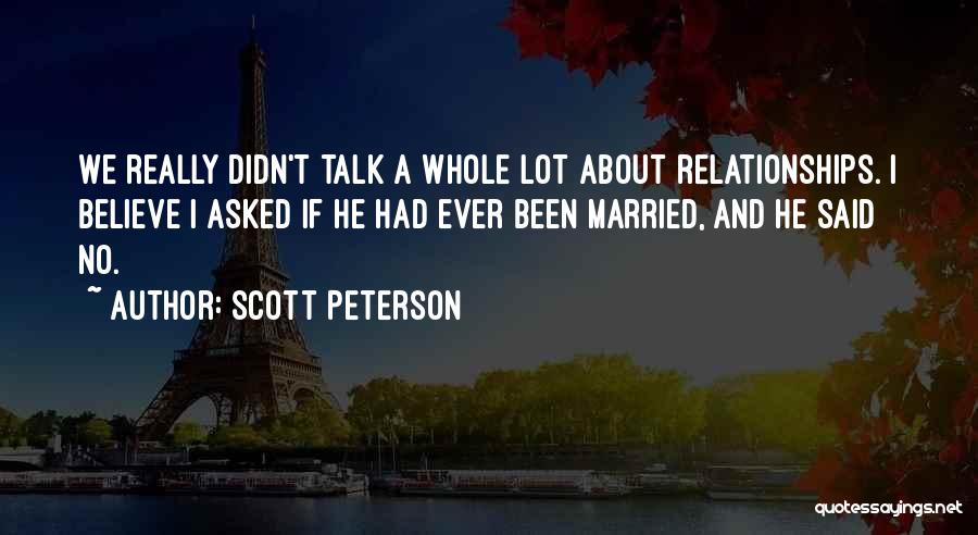 Scott Peterson Quotes 120650