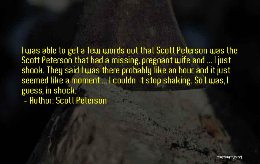 Scott Peterson Quotes 1288663
