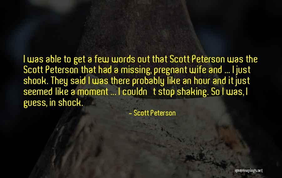 Scott Peterson Quotes 1288663