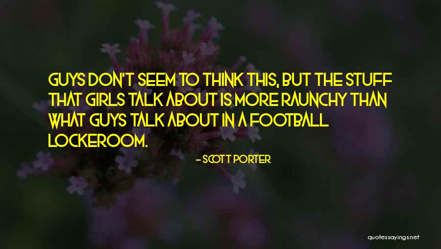 Scott Porter Quotes 1276873