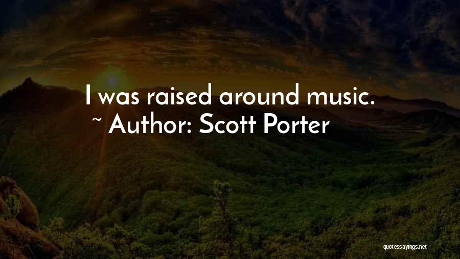 Scott Porter Quotes 1774554 Scott Porter Quotes 1774554