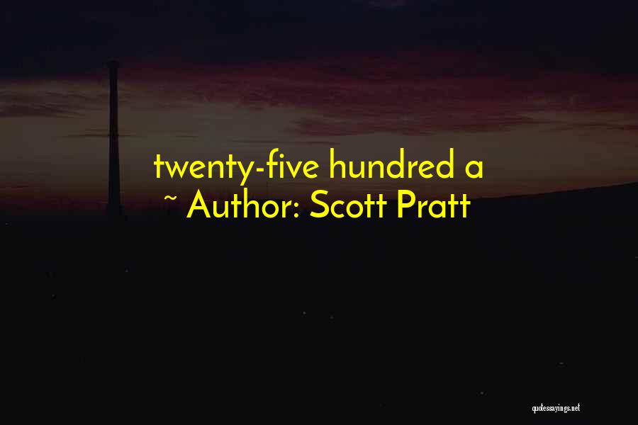 Scott Pratt Quotes 656702