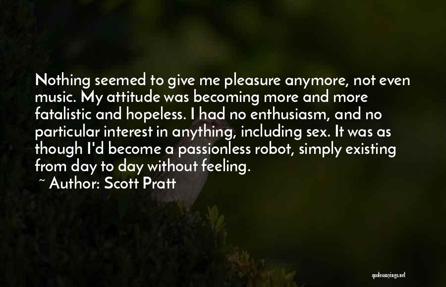 Scott Pratt Quotes 827377