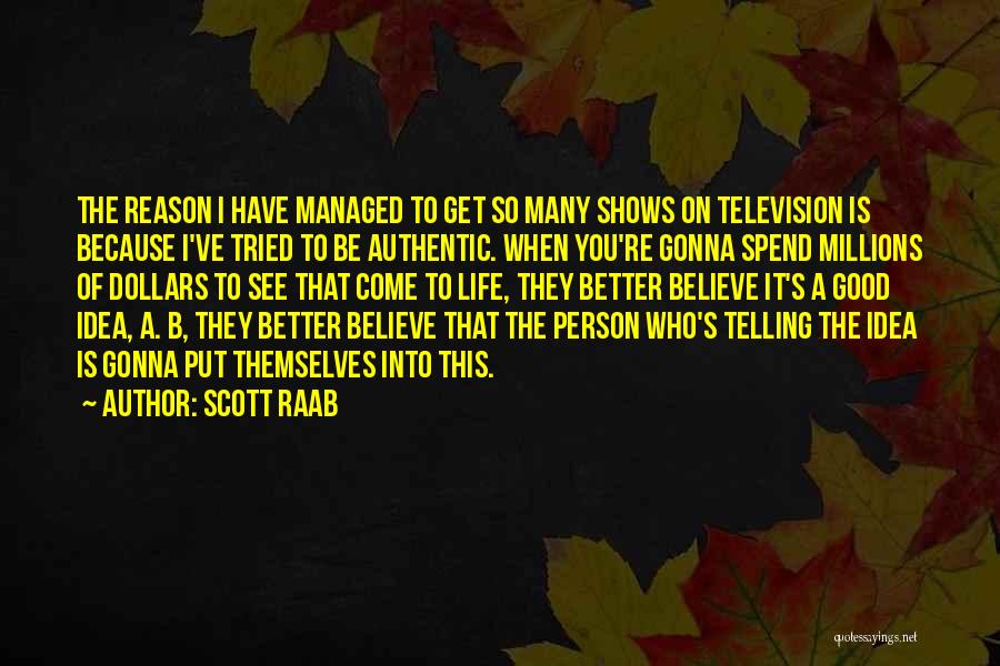 Scott Raab Quotes 1297082