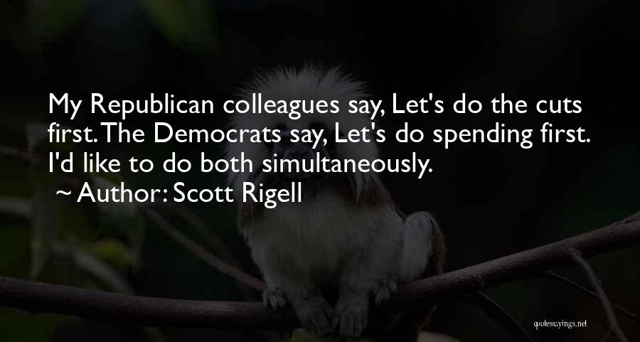 Scott Rigell Quotes 1258232