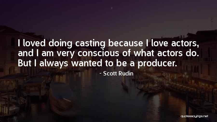 Scott Rudin Quotes 1753026