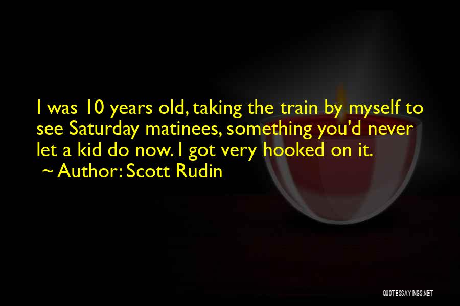 Scott Rudin Quotes 937533