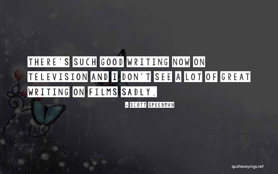 Scott Speedman Quotes 1283083 Scott Speedman Quotes 1283083