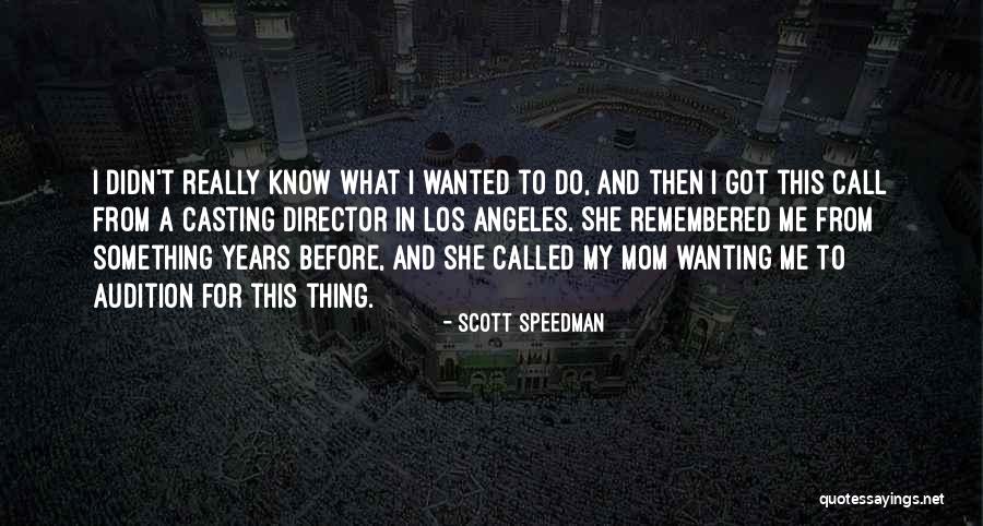 Scott Speedman Quotes 1337037