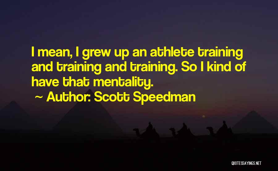 Scott Speedman Quotes 386942