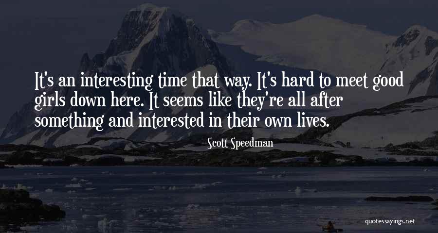 Scott Speedman Quotes 403897