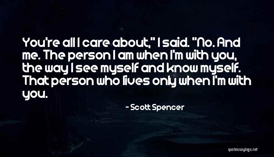 Scott Spencer Quotes 1277221