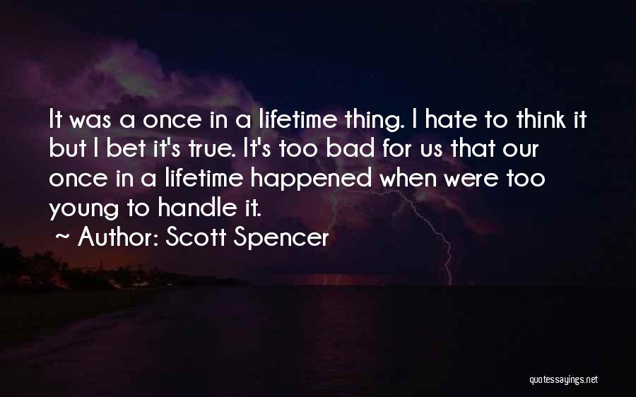 Scott Spencer Quotes 1896895