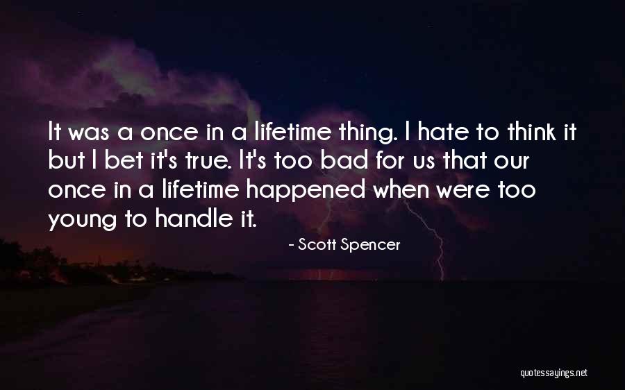 Scott Spencer Quotes 1896895