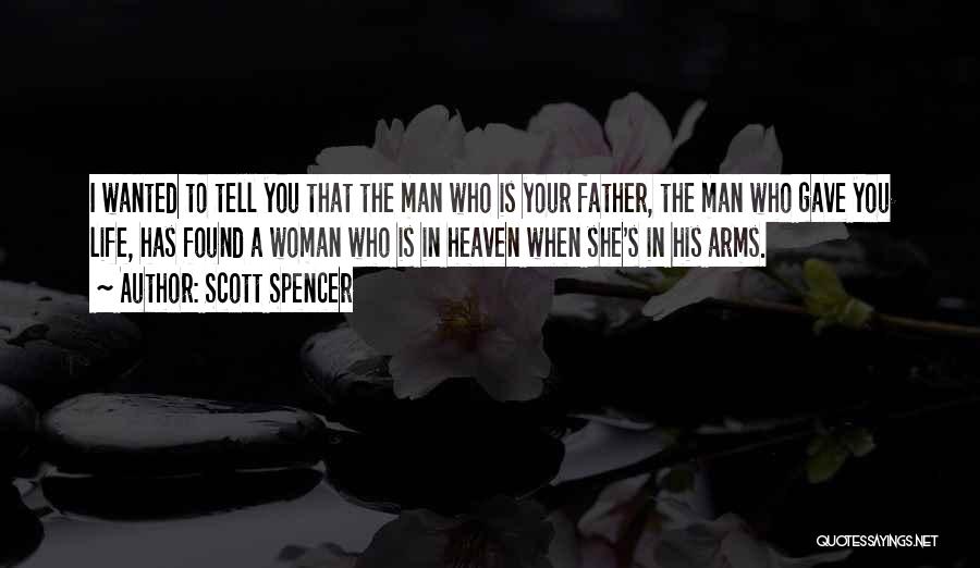 Scott Spencer Quotes 1897539