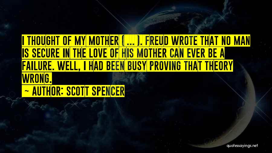 Scott Spencer Quotes 572588