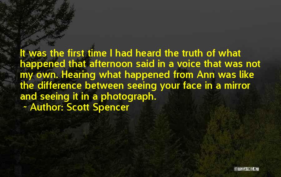 Scott Spencer Quotes 994252