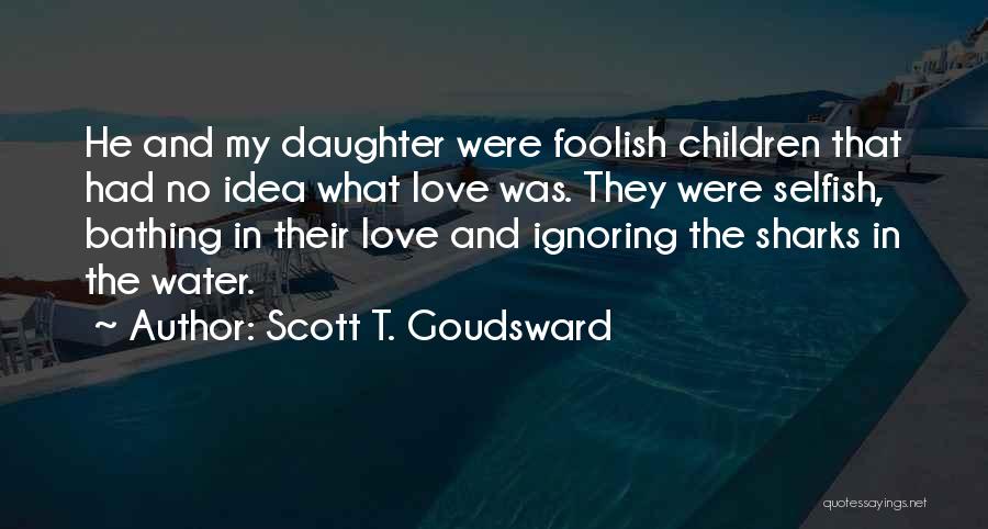 Scott T. Goudsward Quotes 1200462