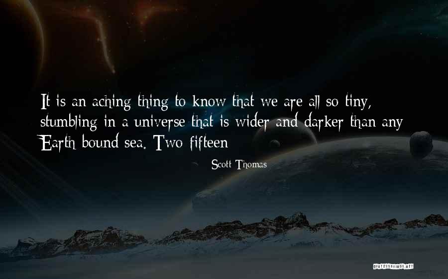 Scott Thomas Quotes 1039489