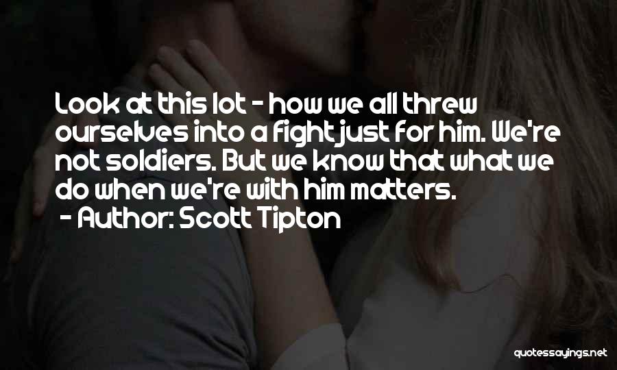 Scott Tipton Quotes 1303160