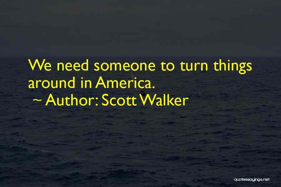 Scott Walker Quotes 1867249