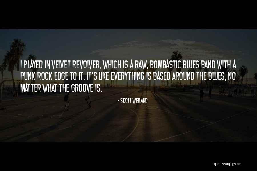Scott Weiland Quotes 966416 Scott Weiland Quotes 966416